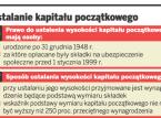 Świadczenia z <strong>ZUS</strong> będą wyższe. 11 mln osób ponownie przeliczy <strong>kapitał</strong> <strong>początkowy</strong>