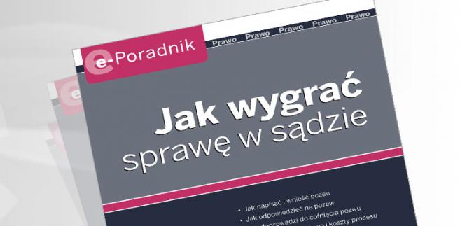 e-Poradnik: Jak wygrać sprawę w sądzie