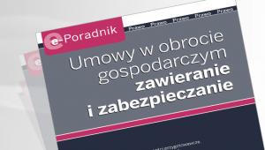 Umowy w obrocie gospodarczym - zawieranie i zabezpieczanie