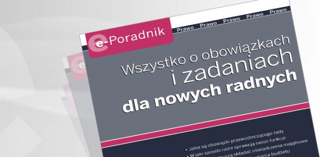e-Poradnik: Wszystko o obowiązkach i zadaniach dla nowych radnych