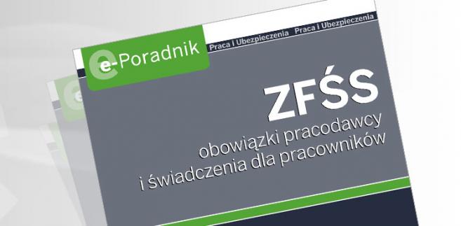 e-Poradnik: ZFŚS – obowiązki pracodawcy i świadczenia dla pracowników 