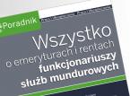 Wszystko o emeryturach i <strong>rentach</strong> funkcjonariuszy służb <strong>mundurowych</strong>