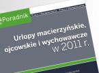 <strong>Urlopy</strong> <strong>macierzyńskie</strong>, ojcowskie i wychowawcze w 2011 r.