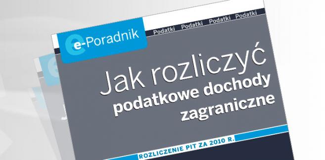 e-Poradnik: Jak rozliczyć podatkowe dochody zagraniczne 
