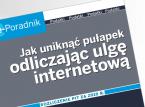 Jak uniknąć pułapek, odliczając ulgę internetową
