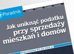 Jak uniknąć <strong>podatku</strong> <strong>przy</strong> sprzedaży <strong>mieszkań</strong> i domów