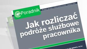 Jak rozliczać podróże służbowe pracownika