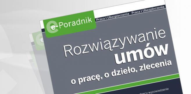 e-Poradnik: Rozwiązywanie umów o pracę, o dzieło, zlecenia