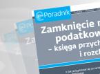 Zamknięcie roku podatkowego - księga przychodów i rozchodów