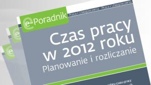 Czas pracy w 2012 roku. Planowanie i rozliczanie.