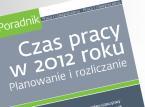 Czas pracy w 2012 roku. Planowanie i rozliczanie.