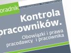 Kontrola <strong>pracowników</strong> Obowiązki <strong>i</strong> <strong>prawa</strong> <strong>pracodawcy</strong> <strong>i</strong> <strong>pracownika</strong>