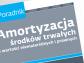 NOWOŚĆ: Amortyzacja środków trwałych i wartości niematerialnych i prawnych