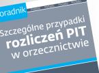 Szczególne przypadki rozliczeń PIT w orzecznictwie