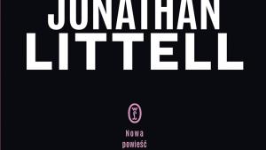 „Stara historia. Nowa wersja - Jonathan Littell, Wydawnictwo Literackie
